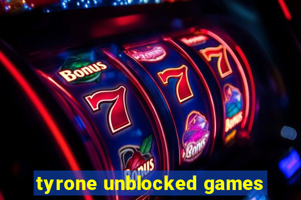 tyrone unblocked games